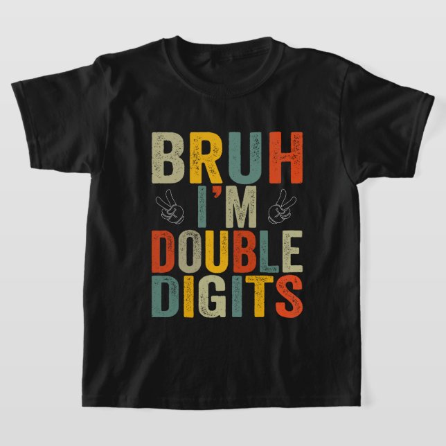 T-shirt Bruh Je suis Double Chiffres 10e fête d'anniversai (Poser)