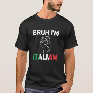 T-shirt Bruh je suis italien Drôle d'Italie Fierté Drapeau