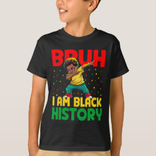 T-shirt Bruh Je Suis Mois De L'Histoire Des Noirs Mélanine