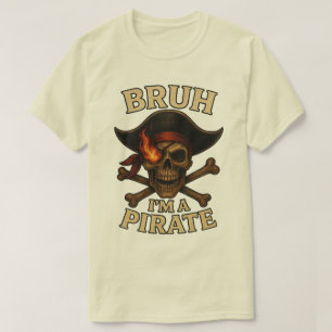 T-shirt Bruh, je suis un pirate Crâne de pirate paresseux 