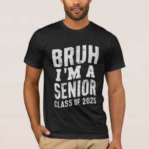 T-shirt Bruh je suis un senior de la promotion 2025