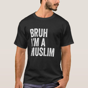 T-shirt Bruh je suis une musulmane Maman Papa baba F drôle