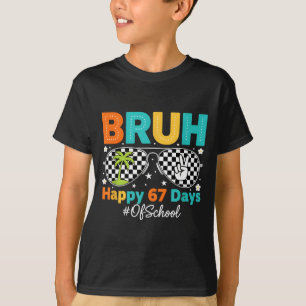 T-shirt Bruh Joyeux 67 Jours D'École Célibataires 6 7 Mème
