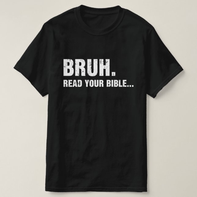 T-shirt Bruh Lis Ta Bible (Design devant)
