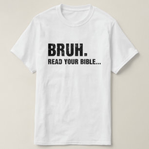 T-shirt Bruh Lis Ta Bible