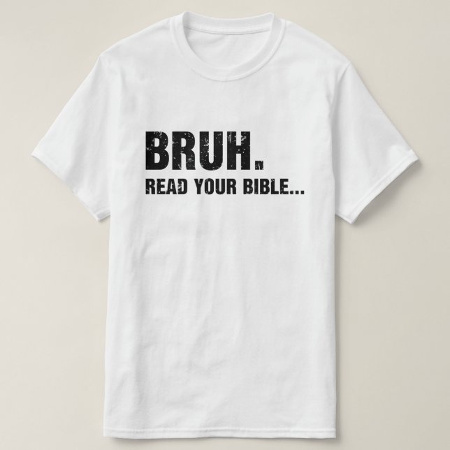 T-shirt Bruh Lis Ta Bible (Design devant)