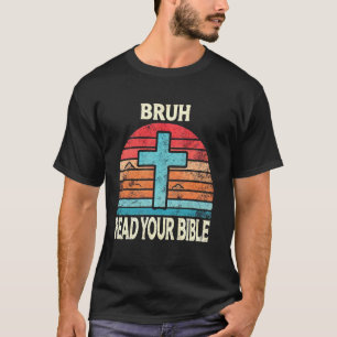 T-shirt Bruh Lisez Votre Bible Église Chrétienne Religieus