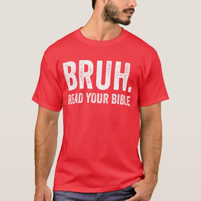 T-shirt Bruh Lisez votre Bible Foi chrétienne Jésus (Devant)