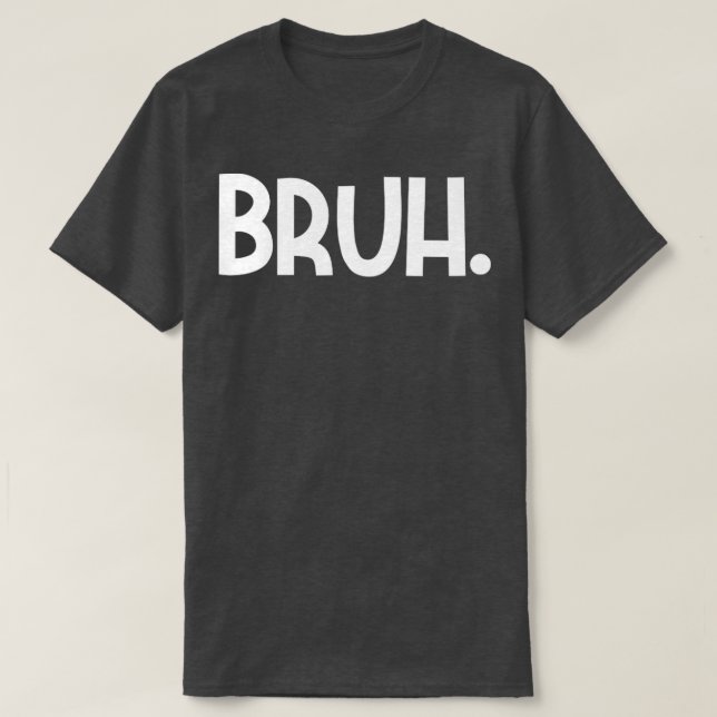 T-shirt Bruh meme (Design devant)