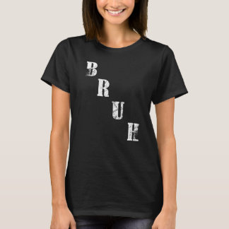 T-shirt Bruh meme dit frère saluer les hommes Ados garçons