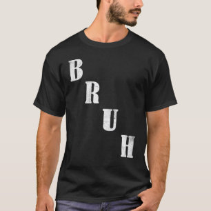 T-shirt Bruh meme dit frère saluer les hommes Ados garçons