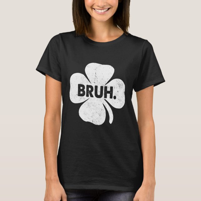 T-shirt Bruh Mème drôle Dire Bro Ados garçons St patrick (Devant)