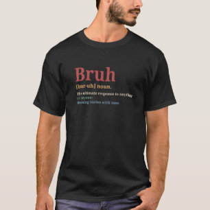 T-shirt Bruh Mème Drôle Dire Frère Hilarious Drôle Dire