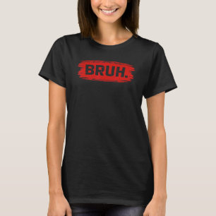 T-shirt Bruh Meme Drôle Dire Frère Salutation Ados garçons