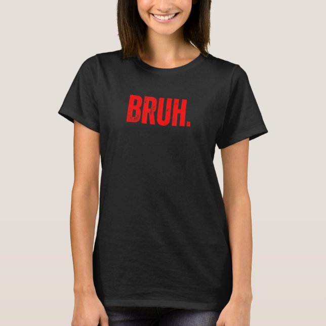 T-shirt Bruh Meme Drôle Dire Frère Salutation Ados garçons (Devant)