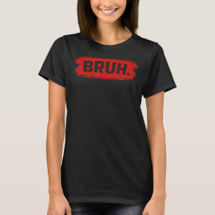 T-shirt Bruh Meme Drôle Dire Frère Salutation Ados garçons