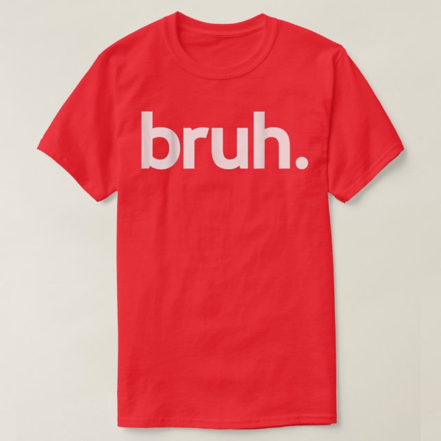 T-shirt Bruh Meme Drôle Dire Frère Salutation Ados garçons (Design devant)