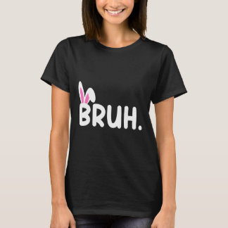 T-shirt Bruh Mème Pâques Jour Funny Bunny Oeufs Ados Garço