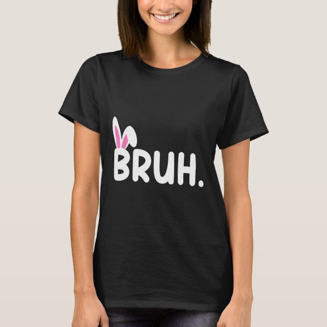 T-shirt Bruh Mème Pâques Jour Funny Bunny Oeufs Ados Garço (Devant)