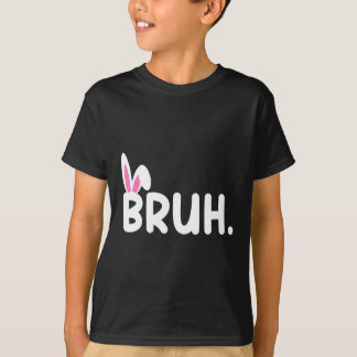 T-shirt Bruh Mème Pâques Jour Funny Bunny Oeufs Ados Garço