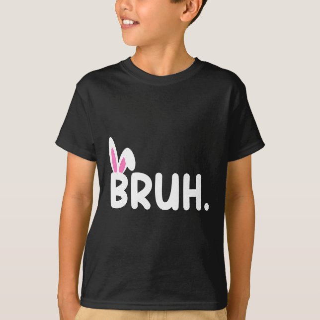 T-shirt Bruh Mème Pâques Jour Funny Bunny Oeufs Ados Garço (Devant)