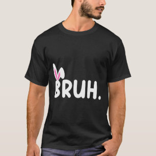 T-shirt Bruh Mème Pâques Jour Funny Bunny Oeufs Ados Garço