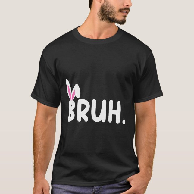 T-shirt Bruh Mème Pâques Jour Funny Bunny Oeufs Ados Garço (Devant)