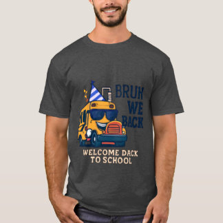 T-shirt Bruh Nous De Retour | Funny School Bus Retour à l'