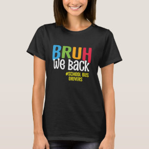T-shirt Bruh Nous Ramenons Les Conducteurs De Bus Scolaire