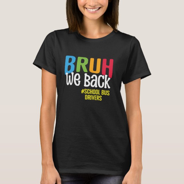 T-shirt Bruh Nous Ramenons Les Conducteurs De Bus Scolaire (Devant)