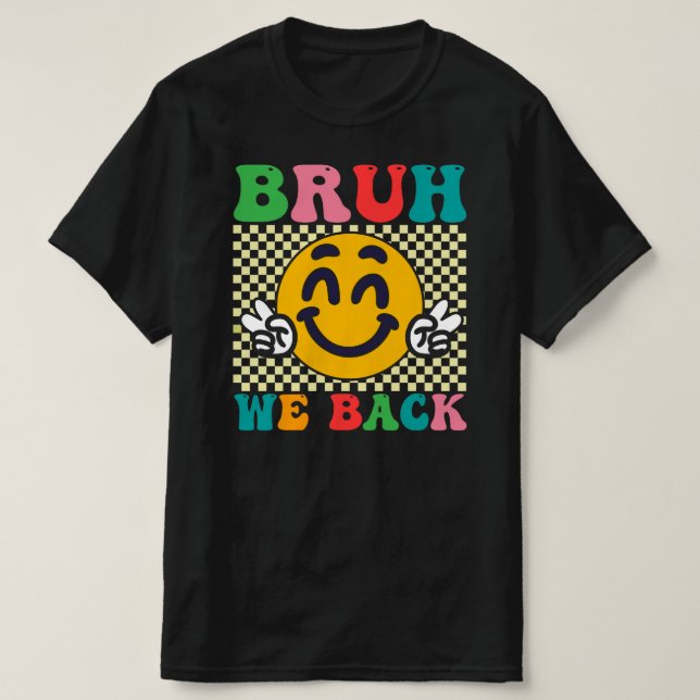 T-shirt bruh nous rentrons le premier jour de l'école (Design devant)