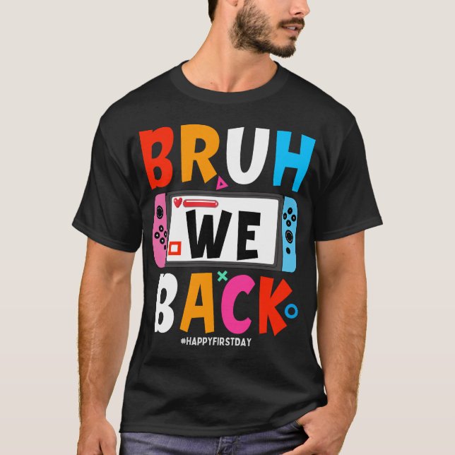T-shirt Bruh Nous Retour À L'École Joyeux Jeu Vidéo Premie (Devant)