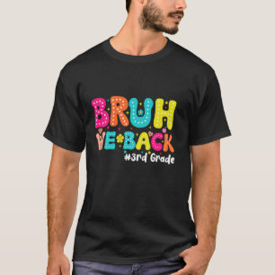T-shirt Bruh Nous Revenons Les élèves de 3e année Les Ense