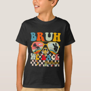 T-shirt Bruh Nous Revenons Premier Jour De Retour À L'Écol