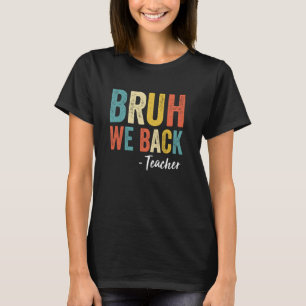 T-shirt Bruh Nous Revenons Professeur Rétro Vintage Drôle