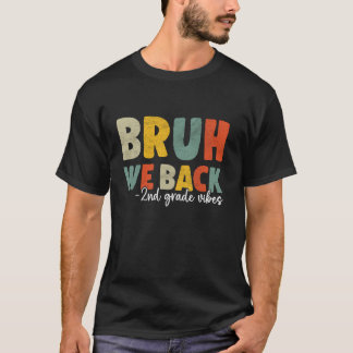 T-shirt Bruh nous sommes de retour en 2e année Retour à l'
