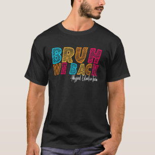 T-shirt Bruh, nous sommes de retour Professeur d'éducation