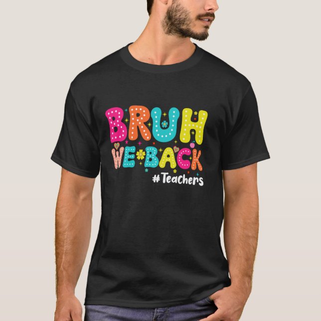 T-shirt Bruh nous sommes de retour professeurs Correcteurs (Devant)