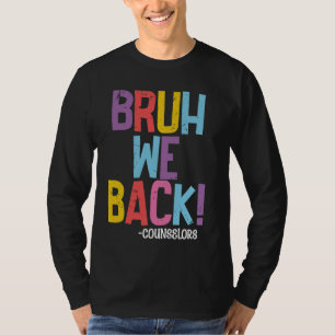 T-shirt Bruh On est de retour Conseillers Drôle de rentrée