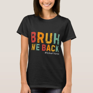 T-shirt Bruh on est de retour Drôle d'infirmière scolaire