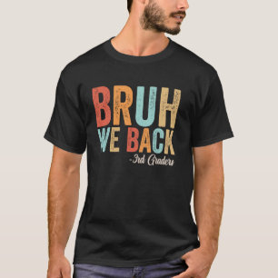 T-shirt Bruh On est de retour Élèves de 3e année Enseignan