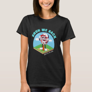 T-shirt Bruh On est de retour Joueur de baseball à l'école