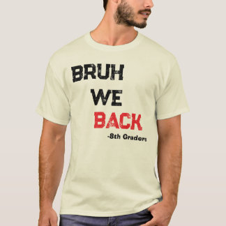 T-shirt Bruh On Est De Retour Joyeux Premier Jour D'école