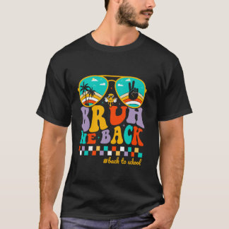 T-shirt Bruh On Est De Retour Premier Jour D'école Retour