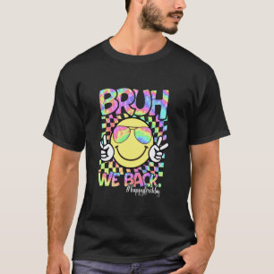 T-shirt Bruh On est de retour Premier jour heureux Enseign
