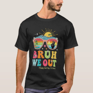 T-shirt Bruh On Est Sorti Dernier Jour D'école Professeurs