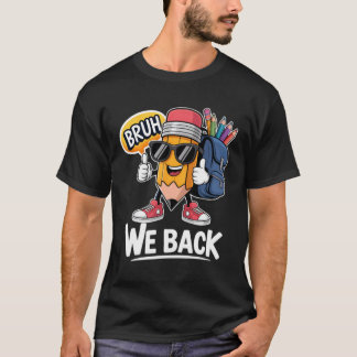T-shirt Bruh On Rentre Au Crayon Prof Élève Rentrée Scolai