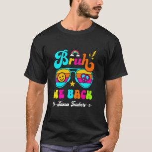 T-shirt Bruh On Rentre Drôles Professeurs de Sciences Rent