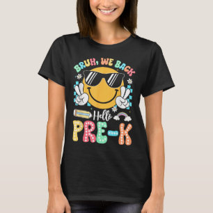 T-shirt Bruh On Retourne À L'école Bonjour Pré-maternelle