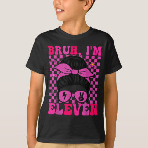 T-shirt Bruh onze 11 11e anniversaire filles groovy 11 ans